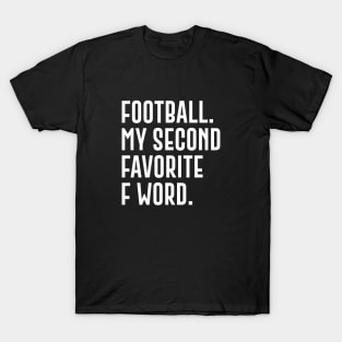 Football My Second Favorite F Word T-Shirt